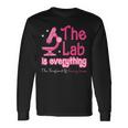 The Lab Is Everything Lab Week 2024 Medical Lab Science Long Sleeve T-Shirt Gifts ideas
