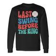 Last Swing Before The Ring Baseball Bachelorette Party Long Sleeve T-Shirt Gifts ideas