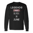 Legends Are Born Im Juni Geburtstag Langarmshirts Geschenkideen