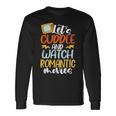 Let’S Cuddle And Watch Romantic Movies Long Sleeve T-Shirt Gifts ideas