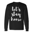 Let's Stay Home SeasonLong Sleeve T-Shirt Gifts ideas
