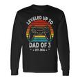 Leveled Up To Dad Of 3 Three Daddy Again 2024 Father's Day Long Sleeve T-Shirt Gifts ideas