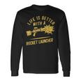 Life Is Better With A Rocket Launcher Lustig Und Witzig Langarmshirts Geschenkideen