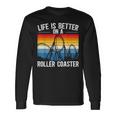 Life Is Better On A Roller Coaster S Langarmshirts Geschenkideen