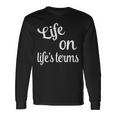 Life On Life's Terms Recovery Sobriety Saying Long Sleeve T-Shirt Gifts ideas