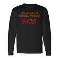 Life Would Be So Boring Without Bob Long Sleeve T-Shirt Gifts ideas