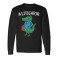 A Litigator Alligator Lover Law Justice Attorney Lawyer Long Sleeve T-Shirt Gifts ideas