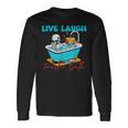 Live Laugh Toaster Bath Skeleton Long Sleeve T-Shirt Gifts ideas