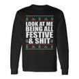 Look At Me Being All Festive & Shit Ugly Sweater Meme Long Sleeve T-Shirt Gifts ideas