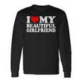 I Love My Beautiful Girlfriend I Love My Girlfriend Long Sleeve T-Shirt Gifts ideas