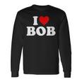 I Love Bob Heart Long Sleeve T-Shirt Gifts ideas