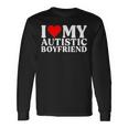 I Love My Hot Autistic Boyfriend I Heart My Autistic Bf Long Sleeve T-Shirt Gifts ideas