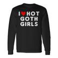 I Love Hot Goth Girls Red Heart Long Sleeve T-Shirt Gifts ideas