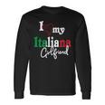 I Love My Italian Girlfriend Artistic Italia Long Sleeve T-Shirt Gifts ideas