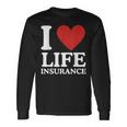 I Love Life Insurance Heart Perfect For Agents Long Sleeve T-Shirt Gifts ideas