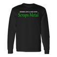 Love A Man Who Scraps MetalOf For Men Long Sleeve T-Shirt Gifts ideas