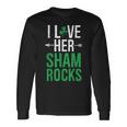 I Love Her Shamrocks Matching St Patrick's Day Couples Long Sleeve T-Shirt Gifts ideas