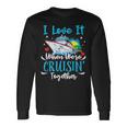 I Love It When We're Cruisin Together Cruise Couples Lovers Long Sleeve T-Shirt Gifts ideas