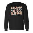 Macrame Is My Yoga Quote For Macrame Lover Long Sleeve T-Shirt Gifts ideas