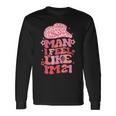 Man I Feel Like I'm 21 Cowgirl 21Th Birthday Party Long Sleeve T-Shirt Gifts ideas