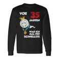 Man Vor 35 Jahren War Ich Mal Der Schnellste 35Th Birthday S Langarmshirts Geschenkideen