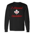 I Married Eh Canadian Marriage Long Sleeve T-Shirt Gifts ideas