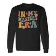 In My Masters Era Masters Graduation 2024 Masters Degree Long Sleeve T-Shirt Gifts ideas