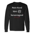 Mein Hund hört hervorragend Lustiges Hunde-Themen Langarmshirts in Schwarz Geschenkideen