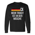 Mein Trikot Ist In Der Wäse German Football Langarmshirts Geschenkideen