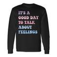 Mental Health Vintage It's A Good Day To Talk About Feelings Long Sleeve T-Shirt Gifts ideas