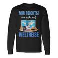 Mir Reichts Ich Geh Auf Weltreise Mir Reichts Ich Geh Auf Welt Langarmshirts Geschenkideen
