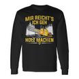 Mir Reicht's Ich Geh Holz Machen Säge Chainsaw Lumberjack Langarmshirts Geschenkideen