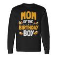 Mom Of The Birthday Boy Construction Worker Bday Party Long Sleeve T-Shirt Gifts ideas