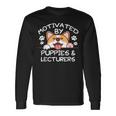 Motivated By Puppies And Lecturers For Lecturers Long Sleeve T-Shirt Gifts ideas