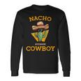 Nacho Average Cowboy Countryman Joke Horseman Rancher Long Sleeve T-Shirt Gifts ideas