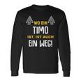 Name Timo Wo Ein Timo Ist Vorname Langarmshirts Geschenkideen