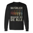 With Natürlich Brauche Ich Die Alle Chainsaw Motif S Langarmshirts Geschenkideen