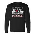 All You Need Is Love And A Dog Named Moose Small Large Long Sleeve T-Shirt Gifts ideas