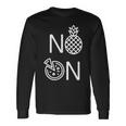 No Pineapple On Pizza Food Lover Pizza Long Sleeve T-Shirt Gifts ideas
