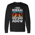 I Was Normal 2 Great Danes Ago For A Dane Lover Long Sleeve T-Shirt Gifts ideas