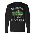 Nur Noch Eine Pflanzner Garten Hobby Gardener Florist S Langarmshirts Geschenkideen