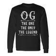 Og The One The Only The Legend Father's Day For Og Dad Long Sleeve T-Shirt Gifts ideas