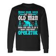 Old Man Heavy Equipment Operator Occupation Long Sleeve T-Shirt Gifts ideas