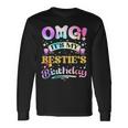 Omg It's My Bestie's Birthday Happy To Me You Best Friend Long Sleeve T-Shirt Gifts ideas