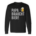 Papa Braucht Bier Männeratertag Grillen Langarmshirts Geschenkideen