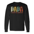 Papa If He Cant Fix It No One Can Fathers Day Dad Long Sleeve T-Shirt Gifts ideas
