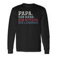 Papa Der Mann Der Mythos Die Legend Papa Sayings Father's Day Langarmshirts Geschenkideen