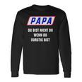 Papa Du Bist Nicht Du Wenn Du Thirstig Bist Langarmshirts Geschenkideen