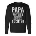 Papa Zumindest Hast Du Keine Hässliche Tochteratertag Langarmshirts Geschenkideen