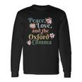 Peace Love And The Oxford Comma English Grammar Humor Joke Long Sleeve T-Shirt Gifts ideas